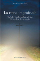 ROUTE IMPROBABLE (LA) - JEAN-FRANCOIS DELAUN - TEQUI