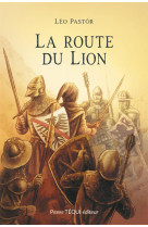 ROUTE DU LION (LA) - LEO PASTOR - TEQUI