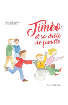 TIMEO ET SA DROLE DE FAMILLE - CECILE GANDON - TEQUI