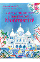 TRES BELLE HISTOIRE DU SACRE-COEUR DE MONTMARTRE (LA) - VERONIQUE DUCHATEAU - TEQUI