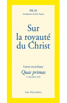 SUR LA ROYAUTE DU CHRIST - PIE XI - TEQUI