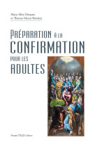 PREPARATION A LA CONFIRMATION POUR LES ADULTES - MARY-ALICE DESSAUX - TEQUI