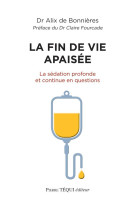 FIN DE VIE APAISEE (LA) - DR ALIX DE BONNIERES - TEQUI