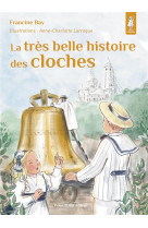 TRES BELLE HISTOIRE DES CLOCHES - FRANCINE BAY - TEQUI