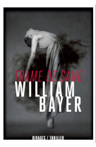 TRAME DE SANG - William Bayer - RIVAGES