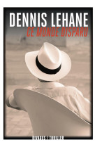 CE MONDE DISPARU - LEHANE DENNIS - Rivages