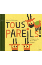 TOUS PAREILS ! PETITES LECONS DE SAGESSE CARIBOU - MANCEAU EDOUARD - BD Kids