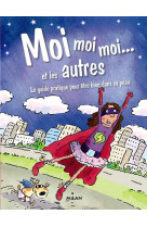 MOI, MOI, MOI ET LES AUTRES - XXX - BD Kids