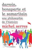 DARWIN, BONAPARTE ET LE SAMARITAIN - SERRES MICHEL - le Pommier