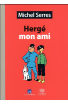 HERGE, MON AMI - SERRES MICHEL - le Pommier