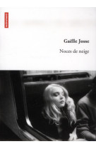 NOCES DE NEIGE - JOSSE GAELLE - Autrement