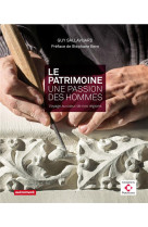 PATRIMOINE, UNE PASSION, DES HOMMES - SALLAVUARD/BERN - Autrement