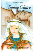 CLAIRE D-ASSISE - SUR LES CHEMINS DE L-EVANGILE - FISCHER M-THERESE - SIGNE