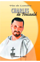 CHARLES DE FOUCAULD, VIES DE LUMIERE - XXX - SIGNE