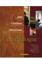 JUIFS, CHRETIENS, MUSULMANS EN DIALOGUE - GUTMAN-HARI-LATAHY.. - SIGNE