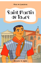 ST MARTIN DE TOURS, VIES DE LUMIERE -  MALCURAT+JUNG - SIGNE