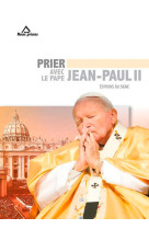 PRIER AVEC LE PAPE JEAN-PAUL II - XXX - SIGNE