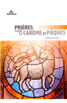 PRIERES POUR LE CAREME ET PAQUES - TEXTES REUNIS - SIGNE