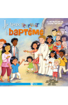 JE VEUX ETRE BAPTISE (POUR LE BAPTEME DES J EUNES ENFANTS) - XXX - SIGNE