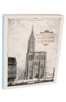 NOTRE-DAME DE STRASBOURG /DU GENIE HUMAIN A L'ECLAT DIVIN LIVRE-OBJET+COFFRET -  BAUMANN+MULLER - SIGNE