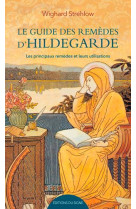 GUIDE DES REMEDES D-HILDEGARDE / LES PRINCIPAUX REMEDES ET LEURS UTILISATIONS - XXX - SIGNE