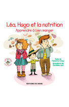 LEA, HUGO ET LA NUTRITION / APPRENDRE A BIEN MANGER - XXX - SIGNE