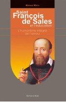 SAINT FRANCOIS DE SALES ET L-EDUCATION - WIRTH J - SIGNE