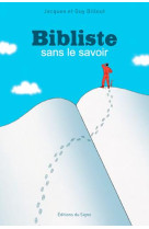 BIBLISTE SANS LE SAVOIR - BILLOUT GUY - SIGNE