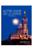 NOTRE DAME DE LA GARDE / MARSEILLE - ZVARDON FRANTISEK - SIGNE