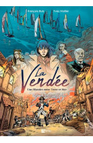 VENDEE, UNE HISTOIRE ENTRE TERRE ET MER - VIOLLIER YVES - SIGNE