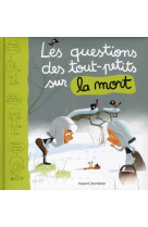 QUESTIONS DES TOUT PETITS SUR LA MORT *!! RANG? EN MORT/DEUIL - RICARD ANOUK - BAYARD JEUNESSE