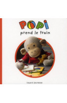 POPI PREND LE TRAIN N6 - XXX - BAYARD JEUNESSE