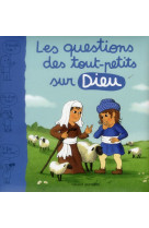 QUESTIONS DES TOUT PETITS SUR DIEU - AUBINAIS MARIE - BAYARD JEUNESSE