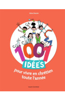 1001 IDEES POUR VIVRE EN CHRETIEN TOUTE L-A NNEE NED - GRAVIER ANNE - Bayard Jeunesse