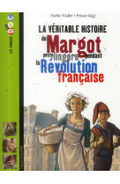 VERITABLE HISTOIRE DE MARGOT PETITE LINGERE - VIALLET NOELIE - Bayard Jeunesse