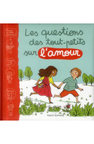 QUESTIONS DES TOUT-PETITS SUR L-AMOUR - XXX - Bayard Jeunesse