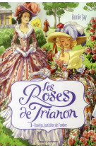 ROSES DE TRIANON - T1 - JAY ANNIE - Bayard Jeunesse