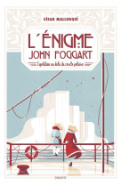 ENIGME JOHN FOGGART - MALLORQUI CESAR - Bayard Jeunesse