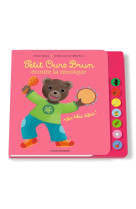 PETIT OURS BRUN ECOUTE LA MUSIQUE LIVRE SONORE - Céline Bour-Chollet - BAYARD JEUNESSE