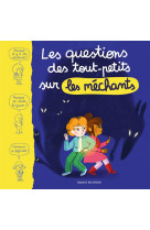 QUESTIONS DES TOUT-PETITS SUR LES MECHANTS (LES) - AUBINAIS/FOUQUIER - Bayard Jeunesse