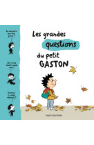 GRANDES QUESTIONS DU PETIT GASTON - T2 - Sophie Furlaud - BAYARD JEUNESSE