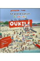 GRAND CAHIER D-ACTIVITES DE LA FAMILLE OUKILE - VEILLON BEATRICE - Bayard Jeunesse