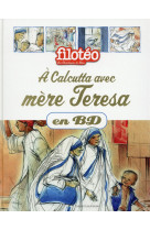 CHERCHEURS DE DIEU T23 A CALCUTTA AVEC MERE TERESA - MARCHON BENOIT - Bayard Jeunesse