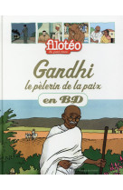 GANDHI, LE PELERIN DE LA PAIX T22 NED2015 - PEREIRA DE OLIVEIRA - Bayard Jeunesse