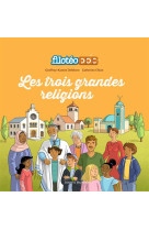 TROIS GRANDES RELIGIONS - FILOTEO-DOC 4 - CHION CATHERINE - Bayard Jeunesse