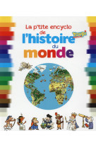 P-TITE ENCYCLO DE L-HISTOIRE DU MONDE (LA) - FICHOU/BALICEVIC - Bayard Jeunesse