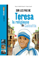 TERESA / LA RELIGIEUSE DE CALCUTTA ROMANS FILOTEO - Claire Fauvel - BAYARD JEUNESSE