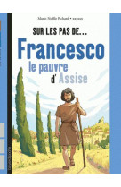 FRANCESCO LE PAUVRE D-ASSISE / ROMANS FILOTEO - BERNABOT YANN - Bayard Jeunesse