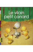 VILAIN PETIT CANARD - ANDERSEN H C. - Bayard Jeunesse