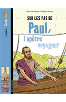 SUR LES PAS DE PAUL, L-APOTRE VOYAGEUR - BERNABOT YANN - Bayard Jeunesse